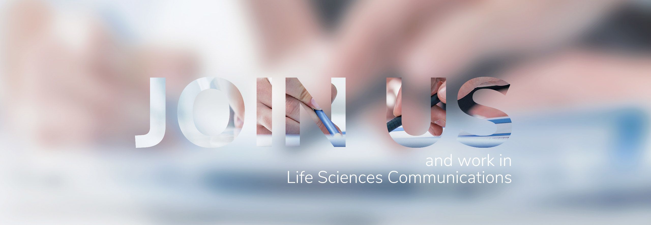 Text "Join us and work in Life Sciences Communications" on a blurred background